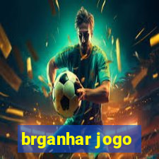 brganhar jogo